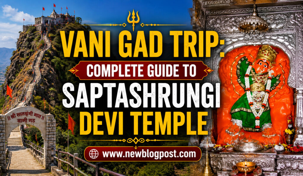 Vani Gad Trip: Complete Guide to Saptashrungi Devi Temple