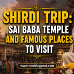Shirdi Trip: Sai Baba Temple and Famous Places to Visit