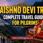 Vaishno Devi Trip: Complete Travel Guide for Pilgrims