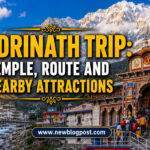 Badrinath Trip: Temple, Route and Nearby Attractions