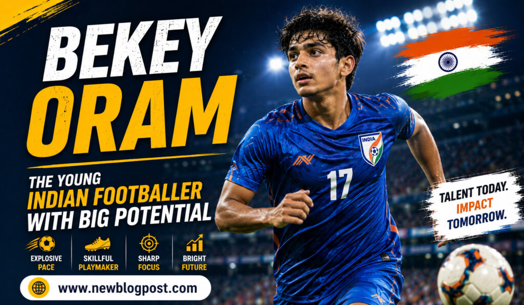 Bekey Oram: The Young Indian Footballer With Big Potential