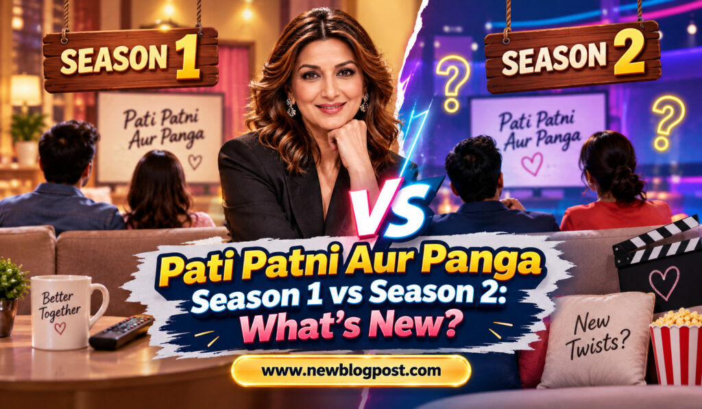 Pati Patni Aur Panga Season 1 vs Season 2: What’s New?