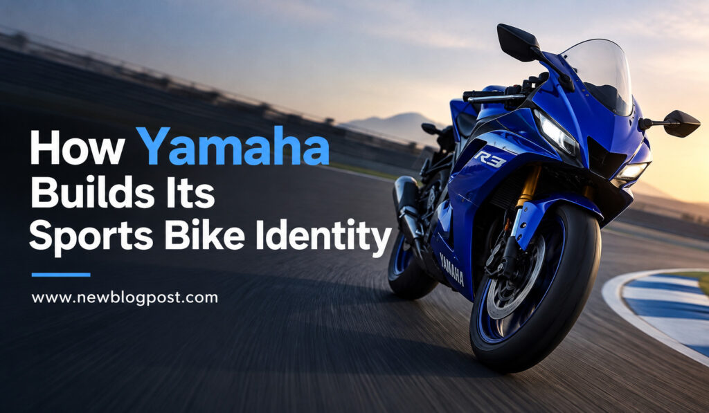 How Yamaha Builds Its Sports Bike Identity