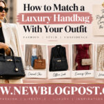 How to Match a Luxury Handbag With Your Outfit