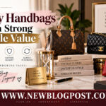 Luxury Handbags With Strong Resale Value