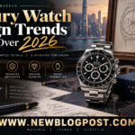 Luxury Watch Design Trends Taking Over 2026