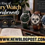 The Rise of Luxury Watch Microbrands