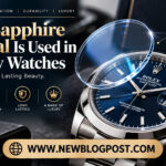 Why Sapphire Crystal Is Used in Luxury Watches